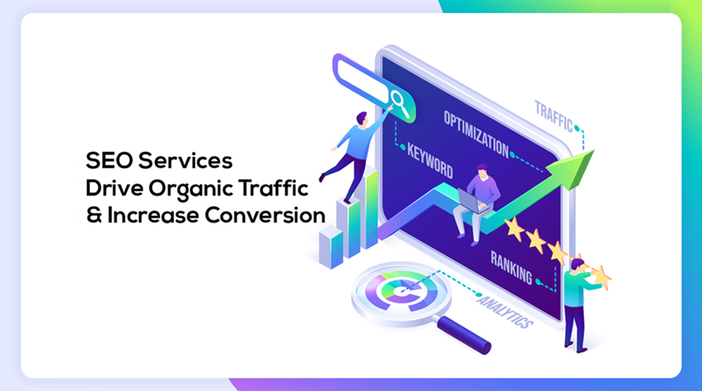 How SEO Services Drive Organic Traffic and Increase Conversions